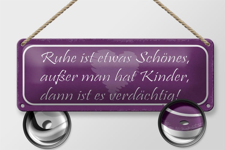 Blechschild Spruch 27x10cm Ruhe ist schön außer man Kinder Dekoration