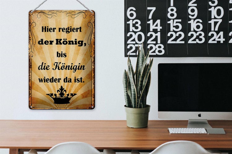 Blechschild Spruch 20x30cm hier regiert König bis Königin