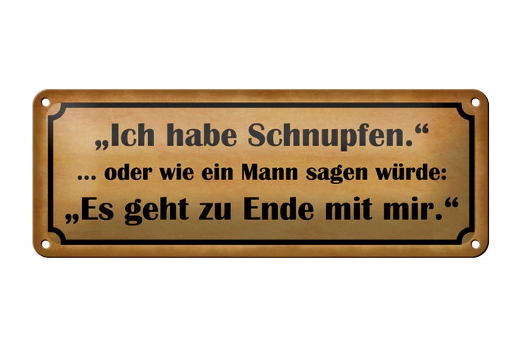 Blechschild Spruch 27x10cm ich habe Schnupfen es geht zu Ende