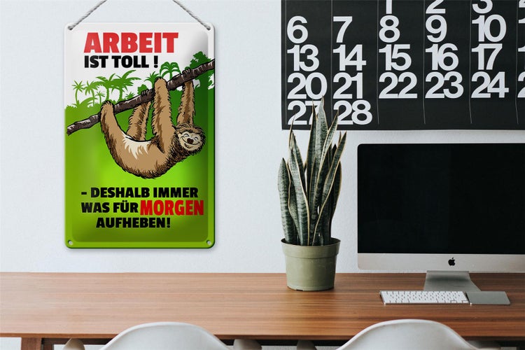 Blechschild Spruch 20x30cm Arbeit ist Toll