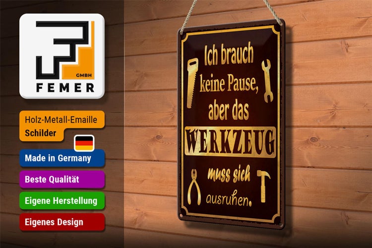 Blechschild Spruch 20x30cm brauch keine Pause aber Werkzeug