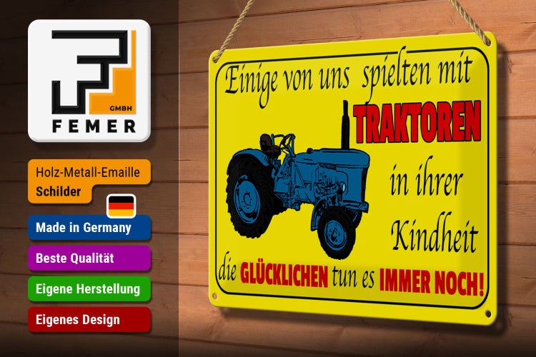 Blechschild Spruch 30x20cm einige spielten mit Traktoren