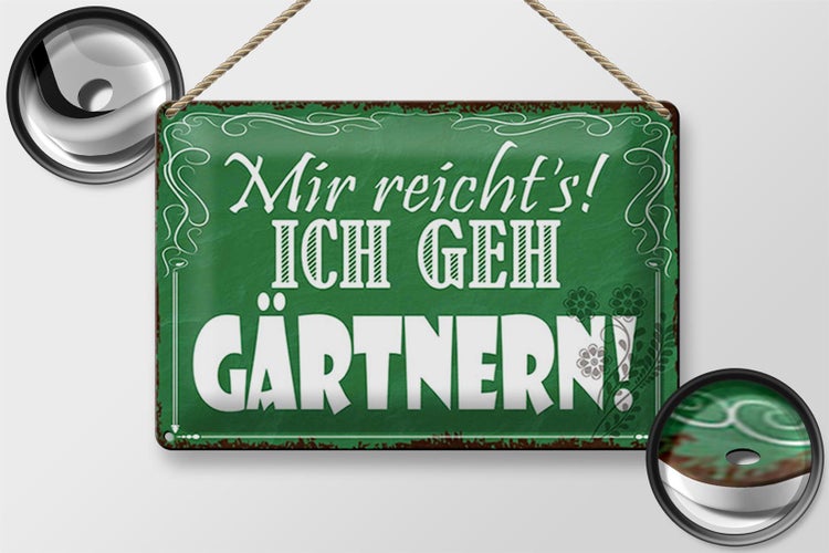 Blechschild Spruch 30x20cm mir reicht`s ich geh gärtnern