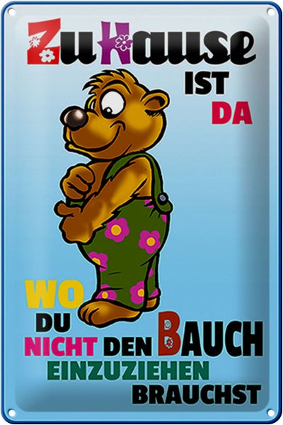 Blechschild Spruch 20x30cm zu Hause wo Bauch nicht einziehen