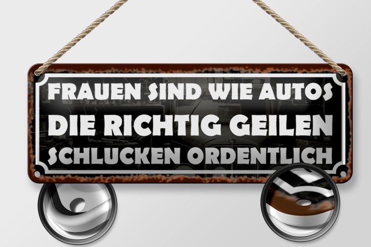 Blechschild Spruch 27x10cm Frauen sind wie Autos Dekoration
