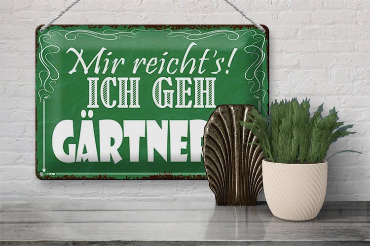 Blechschild Spruch 30x20cm mir reicht`s ich geh gärtnern