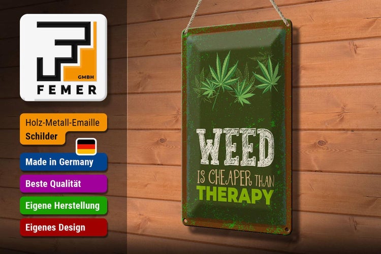 Blechschild Spruch 20x30cm Weed ist Cheaper than Therapy