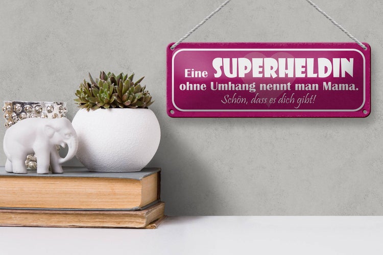Blechschild Spruch 27x10cm Superheldin ohne Umhang nennt man MAMA