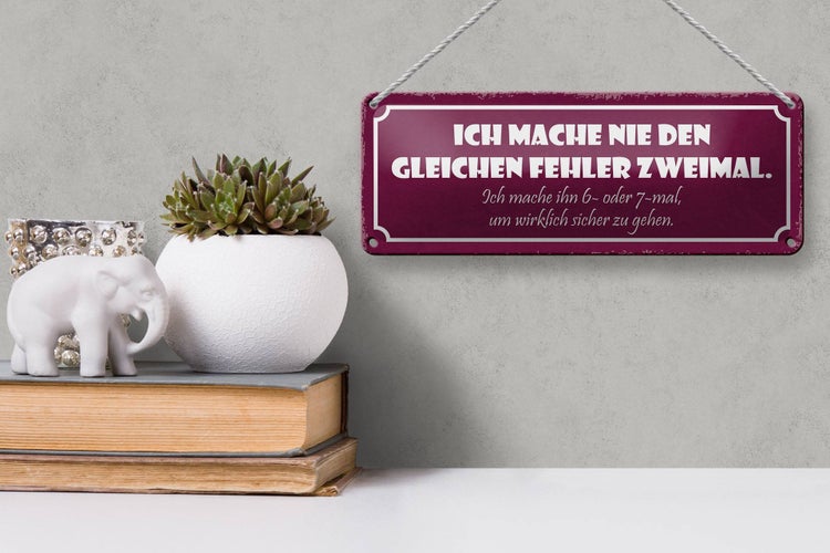 Blechschild Spruch 27x10cm nie den gleichen Fehler zweimal Dekoration