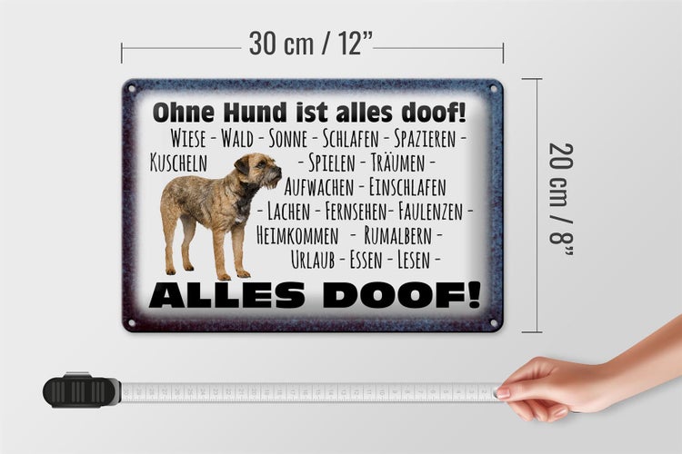 Blechschild Spruch 30x20cm ohne Hund ist alles doof