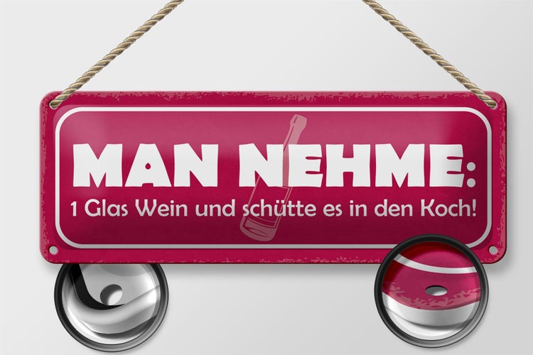 Blechschild Spruch 27x10cm 1 Glas Wein und schütte in Koch Dekoration