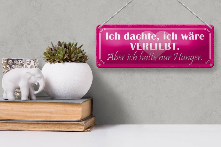 Blechschild Spruch 27x10cm dachte ich verliebt nur Hunger Dekoration