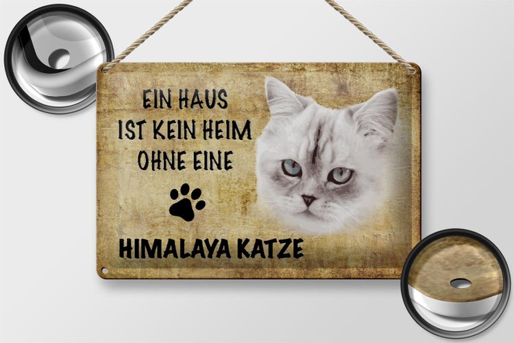 Blechschild Spruch 30x20cm Himalaya Katze ohne kein Heim