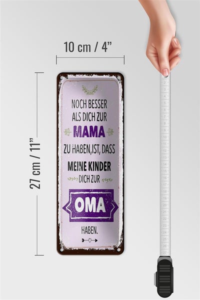 Blechschild Spruch Mama Oma noch besser dich haben 10x27cm