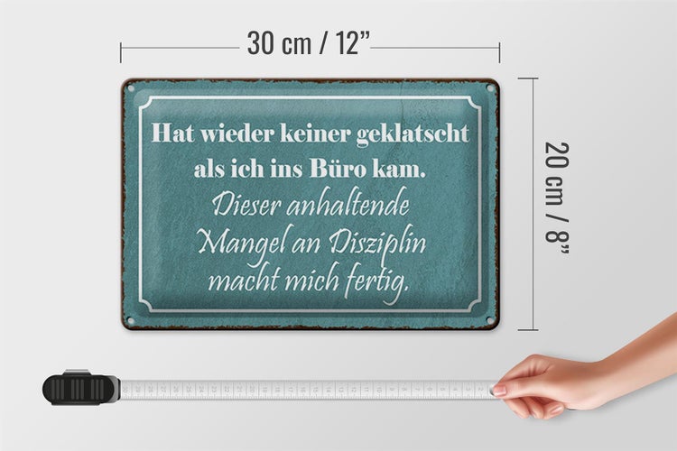 Blechschild Spruch 30x20cm keiner geklatscht ich ins Büro
