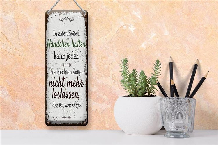 Blechschild Spruch In guten Zeiten Händchen halten 10x27cm