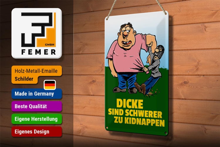 Blechschild Spruch 20x30cm Dicke schwerer zu kidnappen