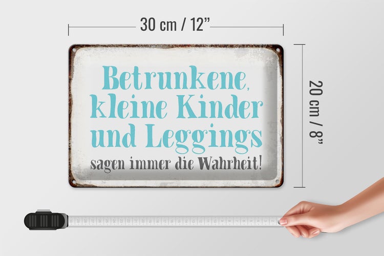 Blechschild Spruch 30x20cm Kinder Leggings sagen Wahrheit