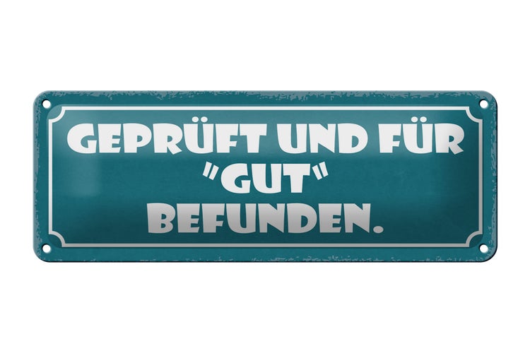 Blechschild Spruch 27x10cm geprüft und für gut befunden Dekoration