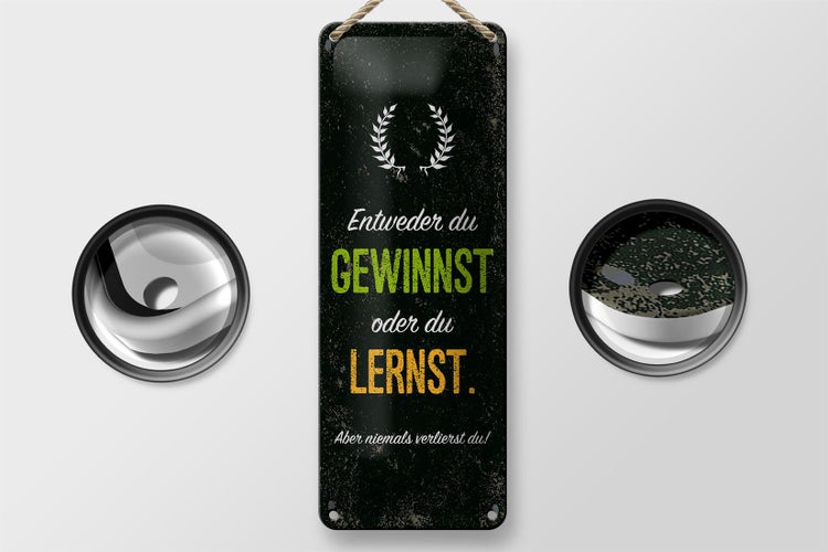 Blechschild Spruch Entweder du gewinnst oder lernst 10x27cm