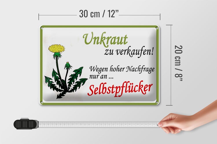Blechschild Spruch 30x20cm Unkraut verkaufen Selbstpfücker
