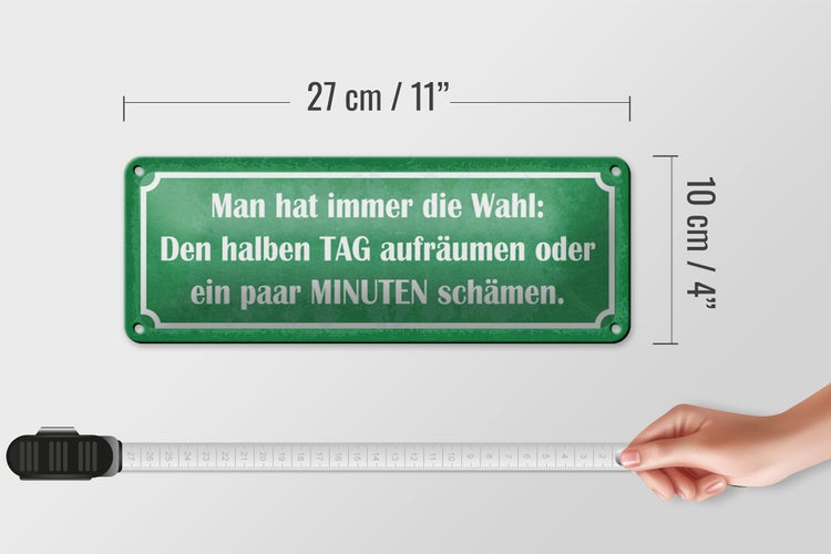 Blechschild Spruch 27x10cm man hat immer die Wahl aufräumen Dekoration