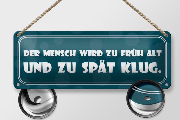 Blechschild Spruch 27x10cm Mensch wird früh alt spät klug Dekoration