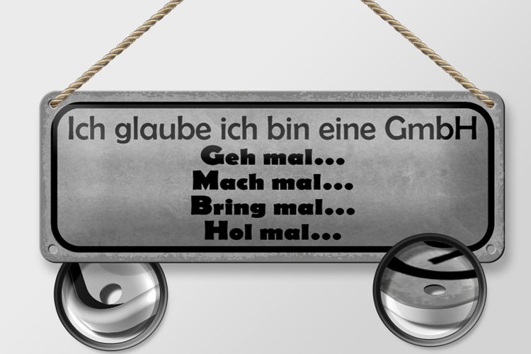 Blechschild Spruch 27x10cm ich glaube bin eine GmbH geh mal Dekoration