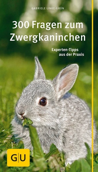 300 Fragen zum Zwergkaninchen Experten-Tipps aus der Praxis