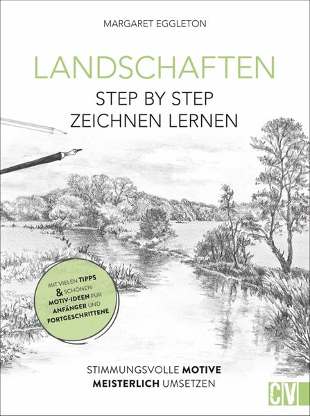 Landschaften Step by Step zeichnen lernen Stimmungsvolle Motive meisterlich umsetzen
