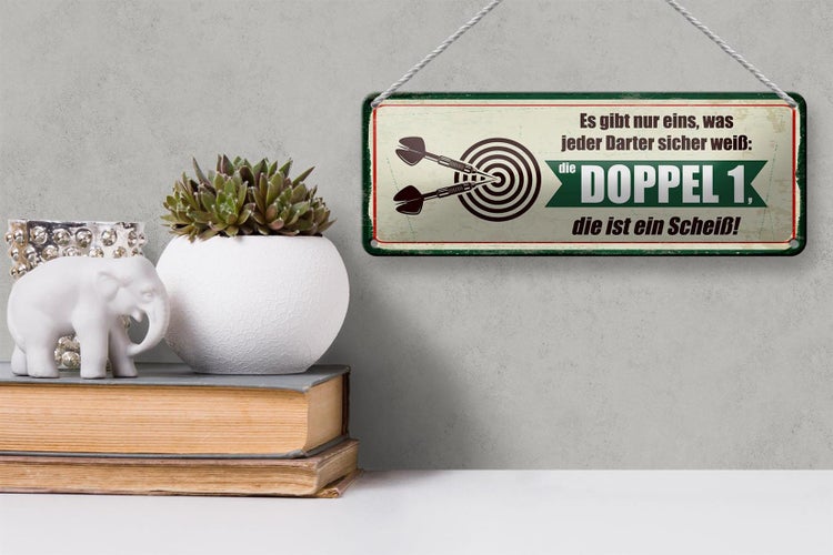 Blechschild Spruch 27x10 cm jeder Darter weiß die Doppel 1 ist Scheiß