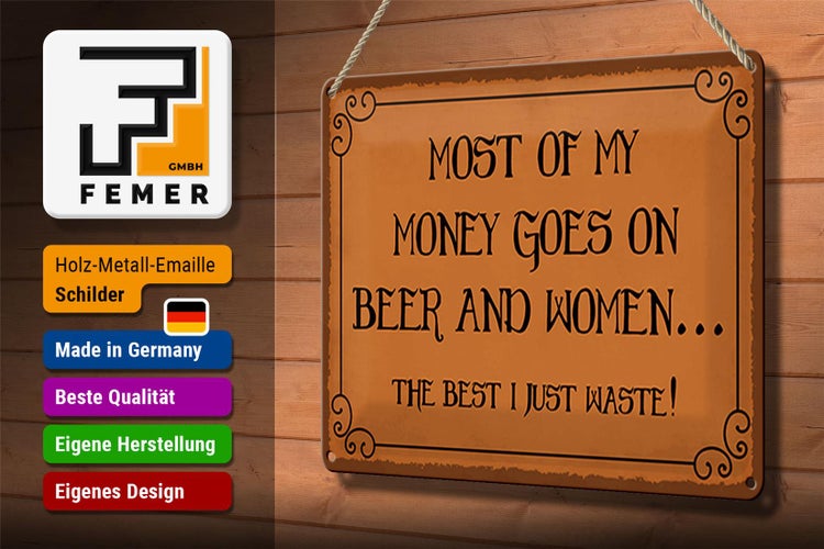 Blechschild Spruch 30x20cm most of my money Beer and women