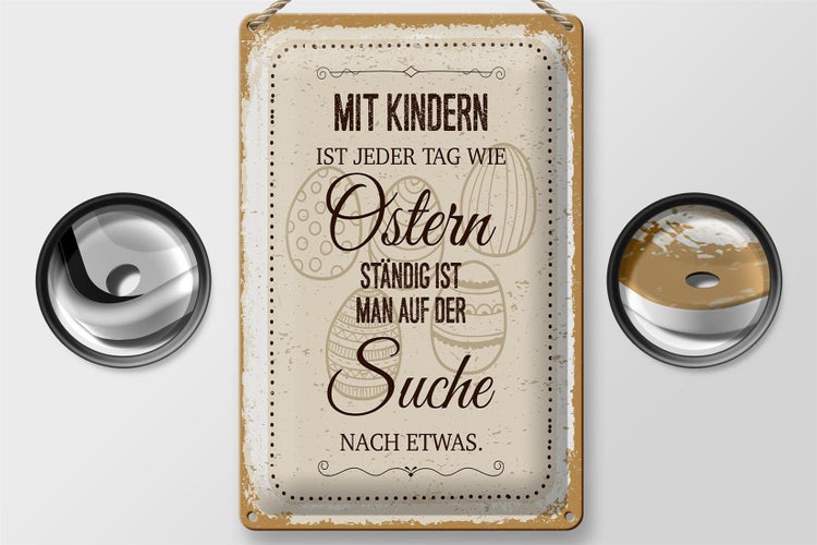 Blechschild Spruch Mit Kindern jeder Tag wie Ostern 20x30cm