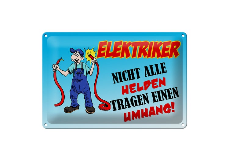 Blechschild Spruch 30x20cm Elektriker nicht alle Helden