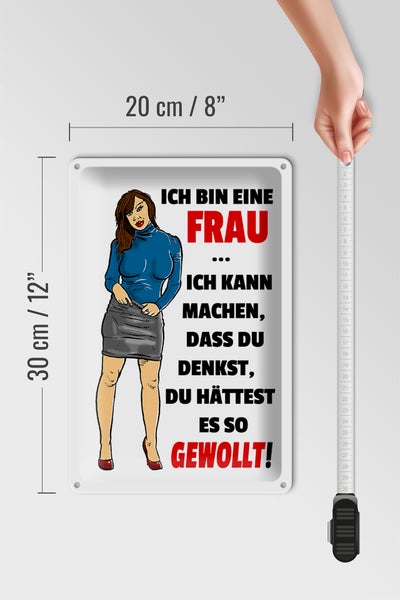Blechschild Spruch 20x30cm bin eine Frau ich kann machen