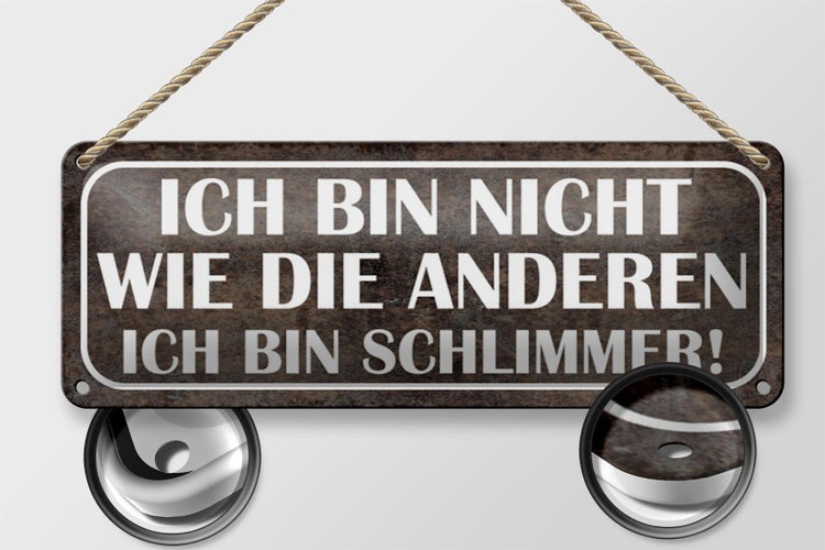 Blechschild Spruch 27x10cm bin nicht wie andere schlimmer Dekoration