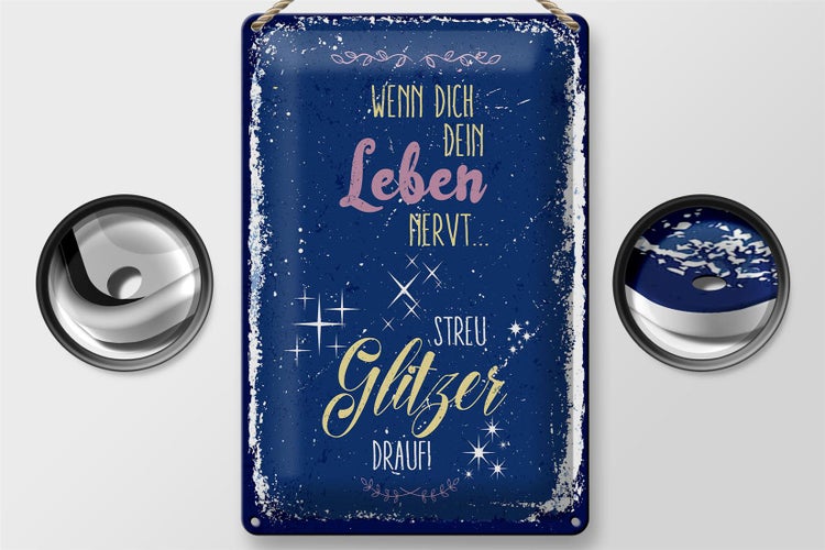 Blechschild Spruch Glitzer wenn dich dein Leben nervt 20x30cm