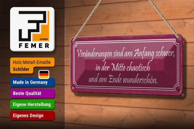 Blechschild Spruch 27x10cm Veränderungen am Anfang schwer Dekoration