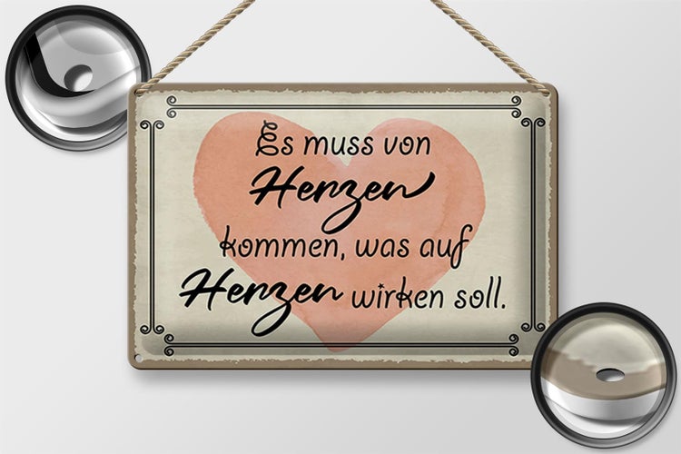 Blechschild Spruch 30x20cm es muss von Herzen kommen Herz