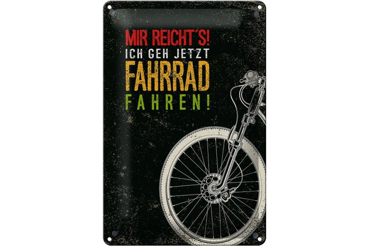 Blechschild Spruch 20x30cm Mir reicht´s Ich geh Fahrrad fahren