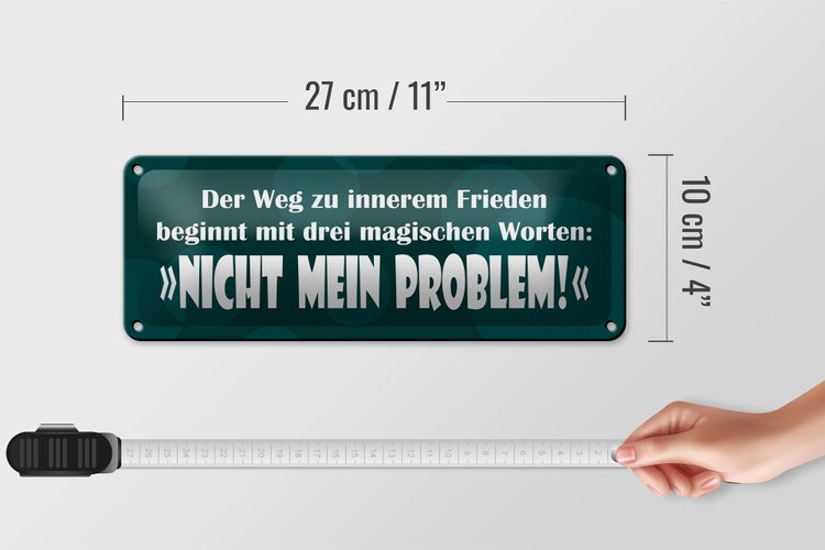 Blechschild Spruch 27x10cm 3 magische Wörter Nicht mein Problem