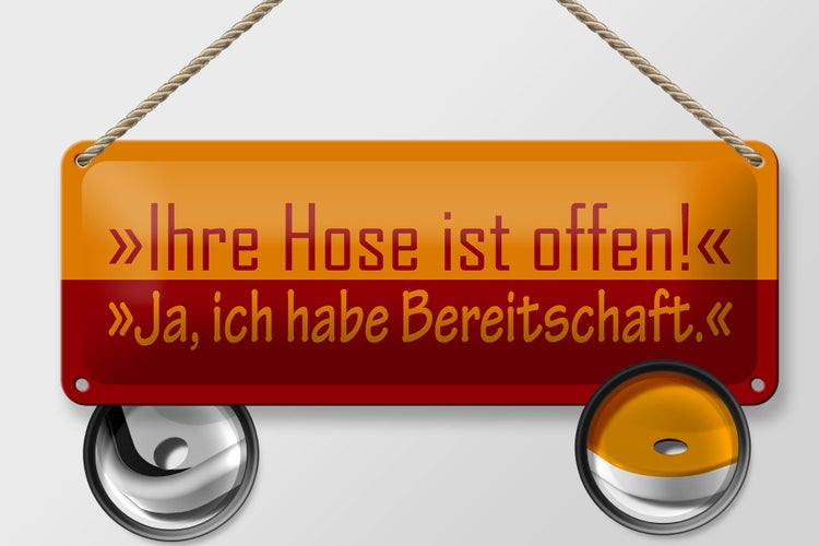 Blechschild Spruch 27x10cm Ihre Hose ist offen Dekoration