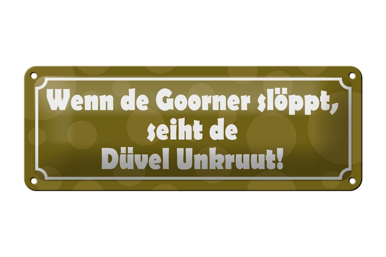 Blechschild Spruch 27x10cm Wenn de Goorner slöppt Dekoration