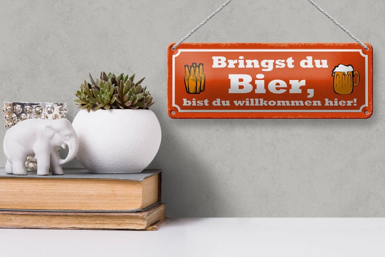 Blechschild Spruch 27x10cm bringst du Bier bist du willkommen hier
