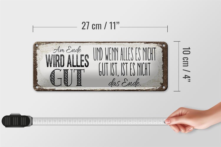 Blechschild Spruch am Ende wird alles gut 27x10cm