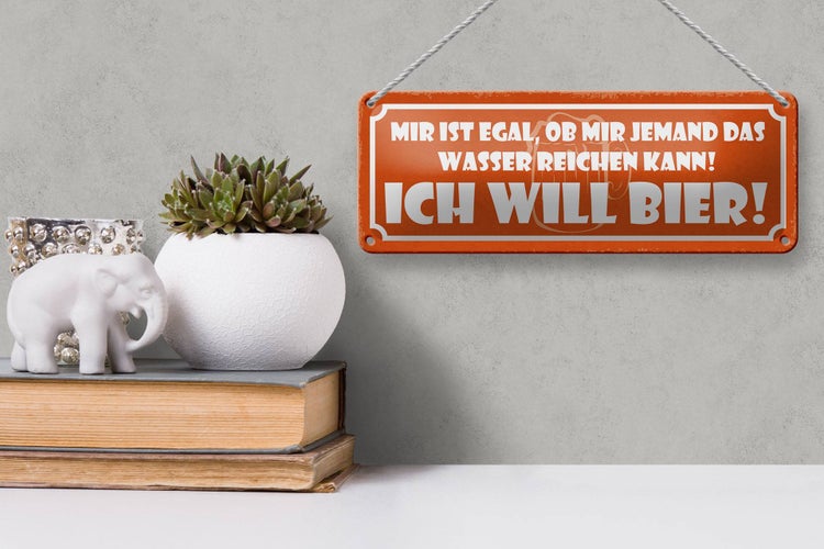Blechschild Spruch 27x10cm egal ob mir Wasser ich will Bier Dekoration