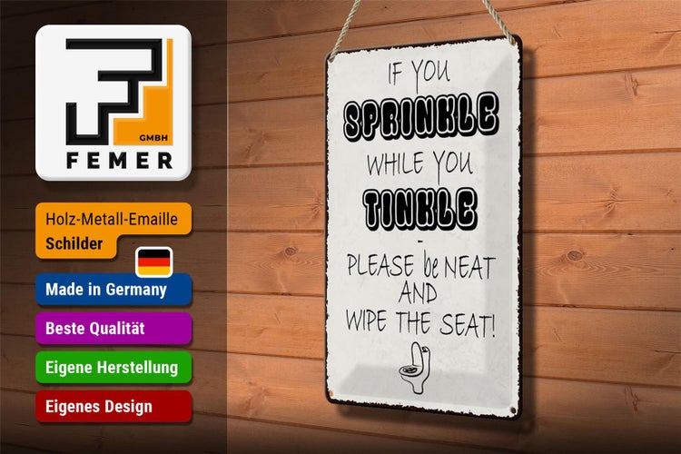 Blechschild Spruch 20x30cm if you sprinkle when you tinkle