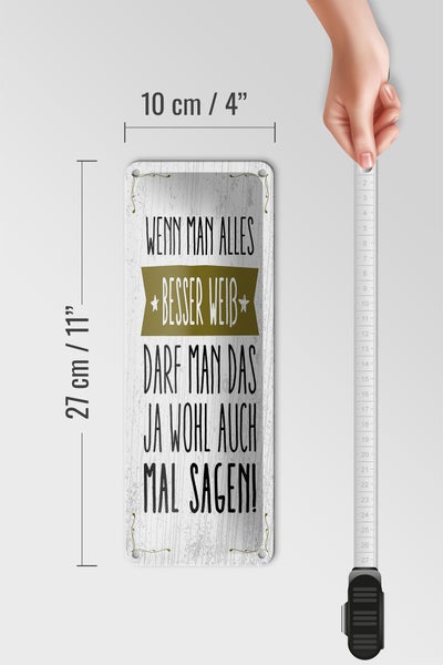 Blechschild Spruch Wenn man alles besser weiß sagen 10x27cm