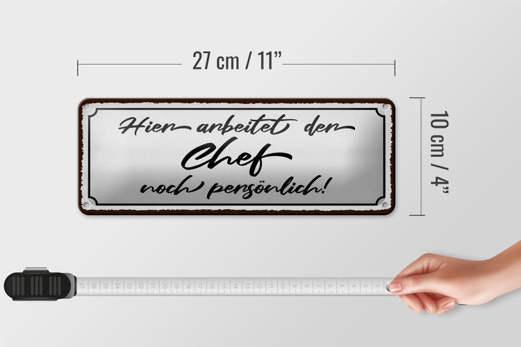 Blechschild Spruch 27x10cm hier arbeitet der Chef noch Dekoration