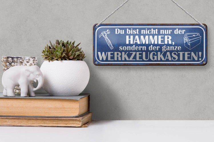 Blechschild Spruch 27x10cm Du bist nicht nur der Hammer sondern Werkzeugkasten